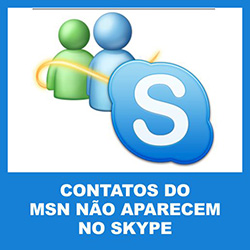 Contatos MSN não aparecem Skype